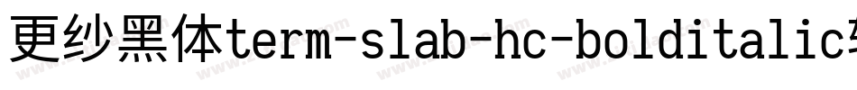 更纱黑体term-slab-hc-bolditalic转换器字体转换