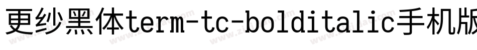更纱黑体term-tc-bolditalic手机版字体转换