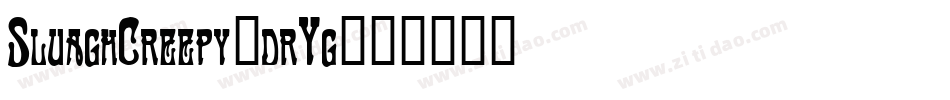 SluaghCreepy-drYg字体转换