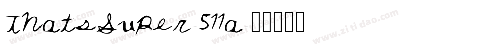 ThatsSuper-511a字体转换 ThatsSuper-511a字体转换