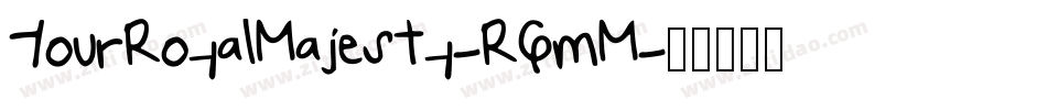 YourRoyalMajesty-RGmM字体转换