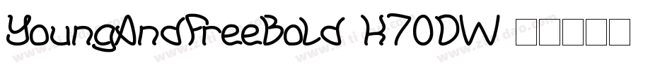 YoungAndFreeBold-K70DW字体转换