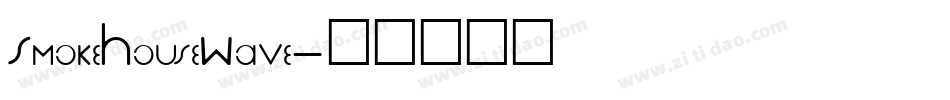 SmokeHouseWave字体转换