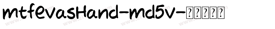 MtfEvasHand-Md5v字体转换