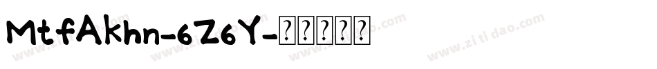 MtfAkhn-6Z6Y字体转换