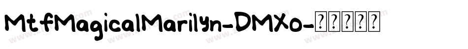 MtfMagicalMarilyn-DMX0字体转换