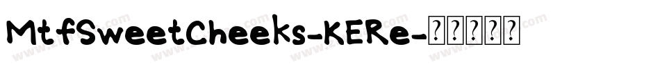 MtfSweetCheeks-KERe字体转换