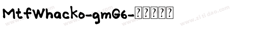 MtfWhacko-gmG6字体转换
