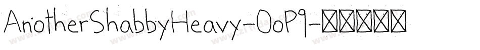 AnotherShabbyHeavy-0oP9字体转换 AnotherShabbyHeavy-0oP9字体转换