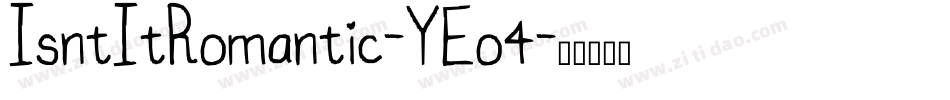 IsntItRomantic-YEo4字体转换