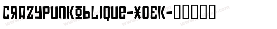 CrazyPunkOblique-X0EK字体转换