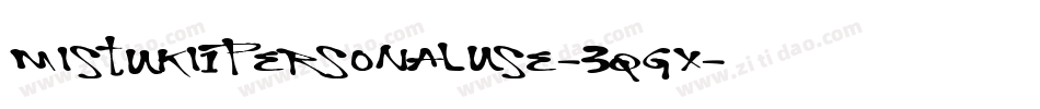 Mistuki1PersonalUse-3qgX字体转换 Mistuki1PersonalUse-3qgX字体转换