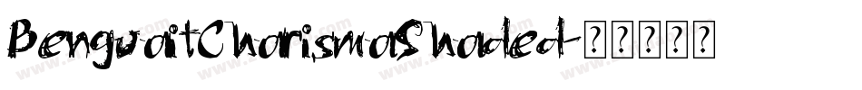 BenguaitCharismaShaded字体转换 BenguaitCharismaShaded字体转换
