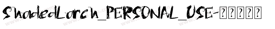 ShadedLarch_PERSONAL_USE字体转换