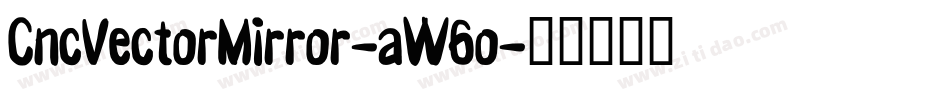 CncVectorMirror-aW6o字体转换