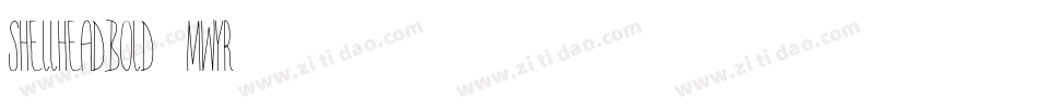 ShellheadBold-MWYr字体转换