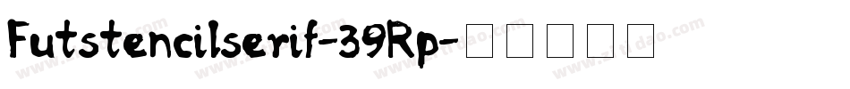 Futstencilserif-39Rp字体转换