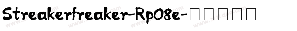 Streakerfreaker-Rp08e字体转换 Streakerfreaker-Rp08e字体转换