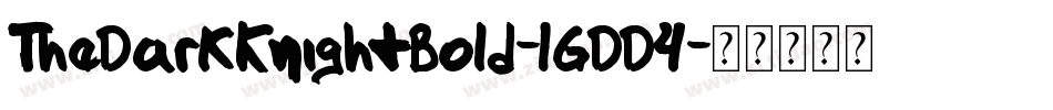 TheDarkKnightBold-1GDD4字体转换