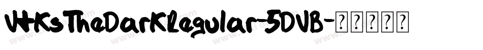 VtksTheDarkRegular-5DVB字体转换