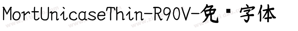 MortUnicaseThin-R90V字体转换