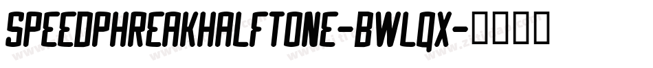 SpeedPhreakHalftone-BWLqx字体转换