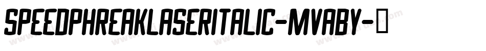 SpeedPhreakLaserItalic-MVABY字体转换