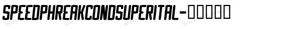 speedphreakcondsuperital字体转换