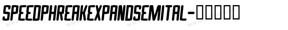 speedphreakexpandsemital字体转换