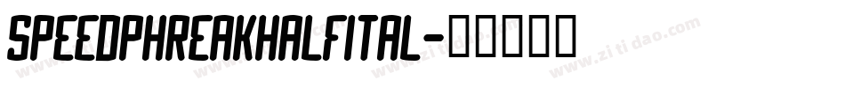 speedphreakhalfital字体转换