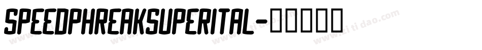speedphreaksuperital字体转换