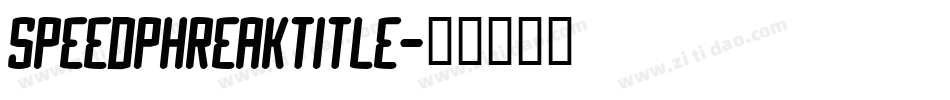 speedphreaktitle字体转换