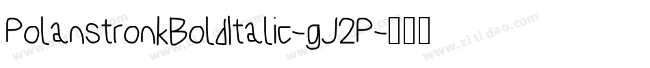 PolanstronkBoldItalic-gJ2P字体转换