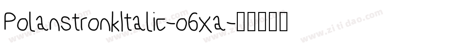 PolanstronkItalic-o6xa字体转换