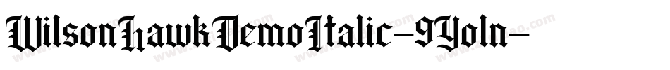 WilsonHawkDemoItalic-9Yoln字体转换
