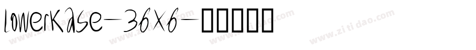 Lowerkase-36X6字体转换