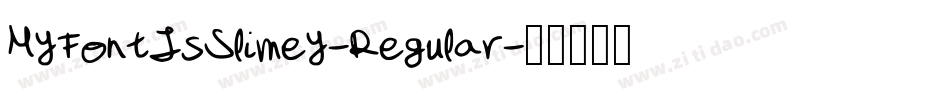 MyFontIsSlimey-Regular字体转换