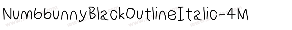 NumbbunnyBlackOutlineItalic-4M5l字体转换