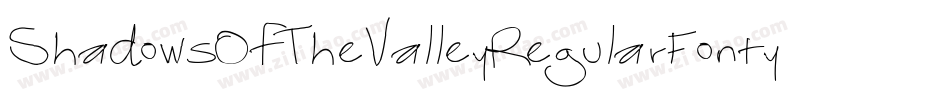 ShadowsOfTheValleyRegularFonty-zLpD字体转换