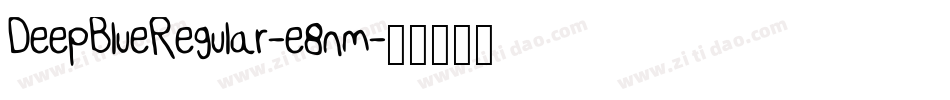 DeepBlueRegular-e8nm字体转换