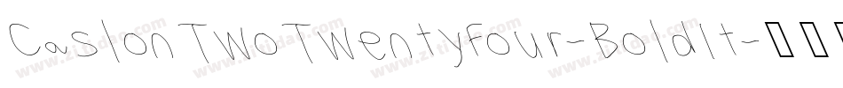 CaslonTwoTwentyFour-BoldIt字体转换
