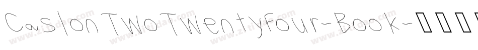 CaslonTwoTwentyFour-Book字体转换