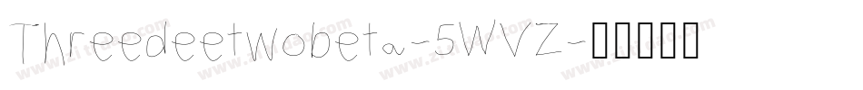 Threedeetwobeta-5WVZ字体转换
