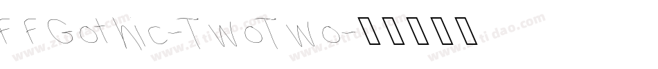 FFGothic-TwoTwo字体转换