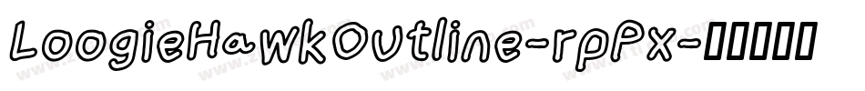 LoogieHawkOutline-rpPx字体转换