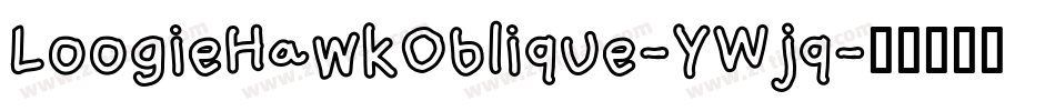 LoogieHawkOblique-YWjq字体转换