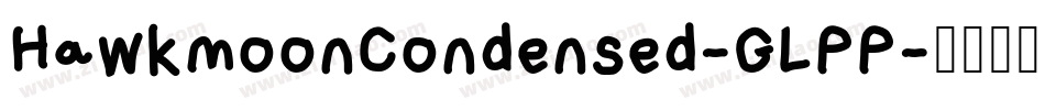 HawkmoonCondensed-GLPP字体转换