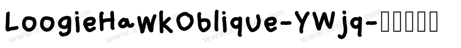 LoogieHawkOblique-YWjq字体转换