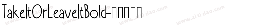 TakeItOrLeaveItBold字体转换