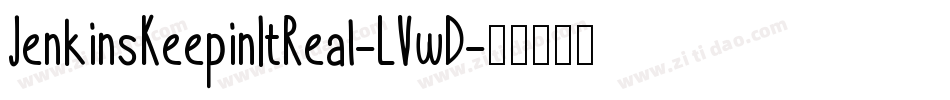 JenkinsKeepinItReal-LVwD字体转换 JenkinsKeepinItReal-LVwD字体转换